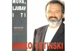 MIRKO CETINSKI - More, ljubav i ti, 1994 (CD)